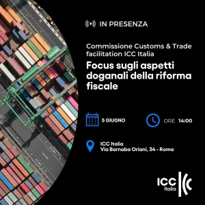 Commissione Customs & Trade facilitation | Focus sugli aspetti doganali della riforma fiscale