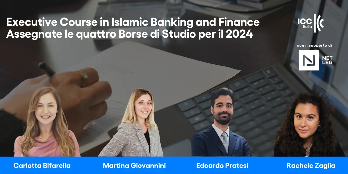 Assegnate le quattro Borse di Studio per l’Executive Course in Islamic Banking and Finance 2024