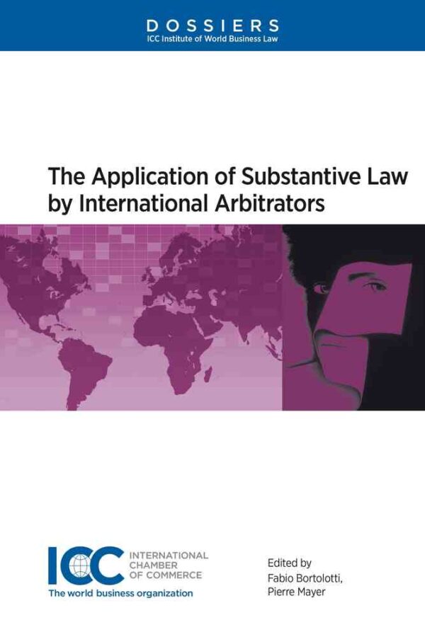 The Application of Substantive Law by International Arbitrators - Dossier XI