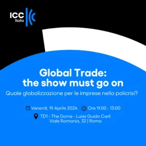 Global Trade: the show must go on. Quale globalizzazione per le imprese nella policrisi?