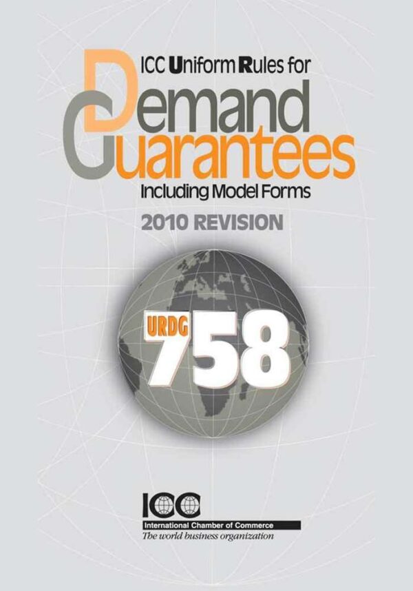 ICC Uniform Rules for Demand Guarantees URDG including Model Forms