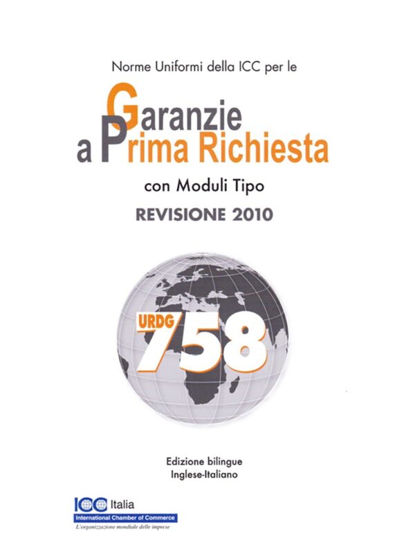Norme Uniformi ICC per le Garanzie a Prima Richiesta ediz. bilingue ingl/ita 2010