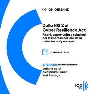 Dalla NIS2 al Cyber Resilience ACT | ICC Italia Live Webinar