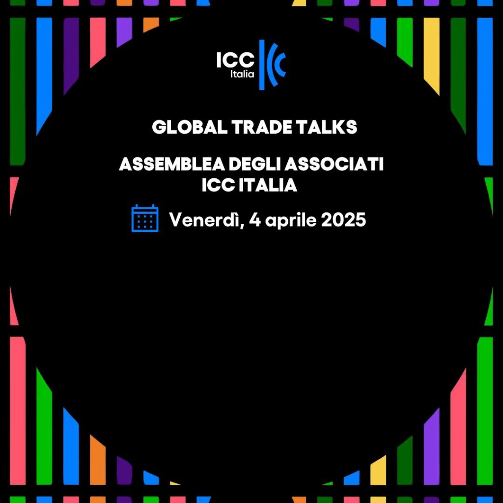 Global Trade Talks e Assemblea degli Associati ICC Italia