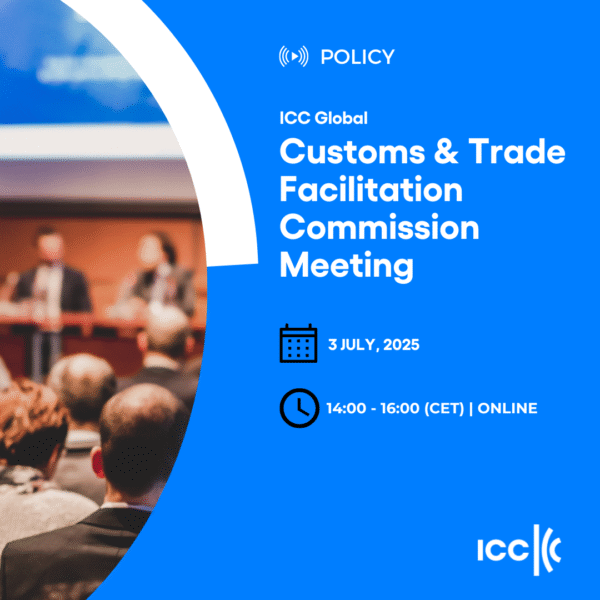 ICC Global Customs and Trade Facilitation Commission Meeting 3 July 2025