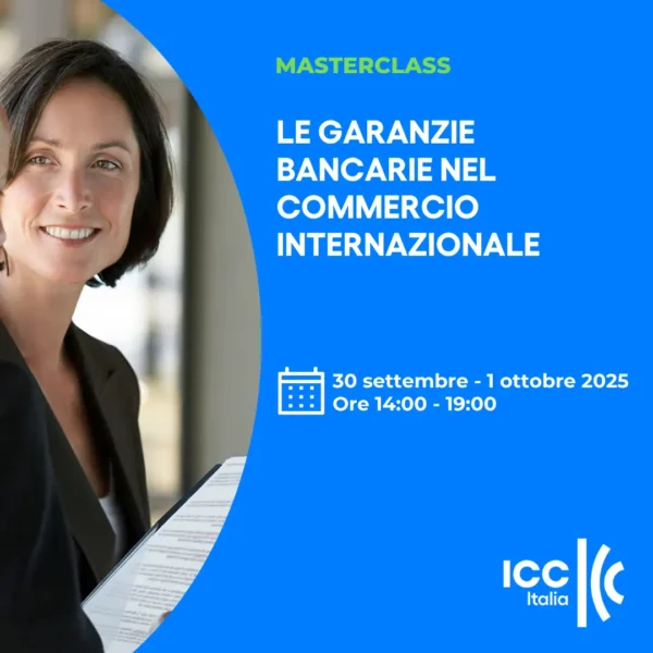 Le garanzie bancarie nel commercio internazionale Masterclass ICC Italia