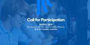 CALL FOR PARTICIPATION | WIPO SEP Symposium on Standard Essential Patents – Ginevra, 18-19 settembre...