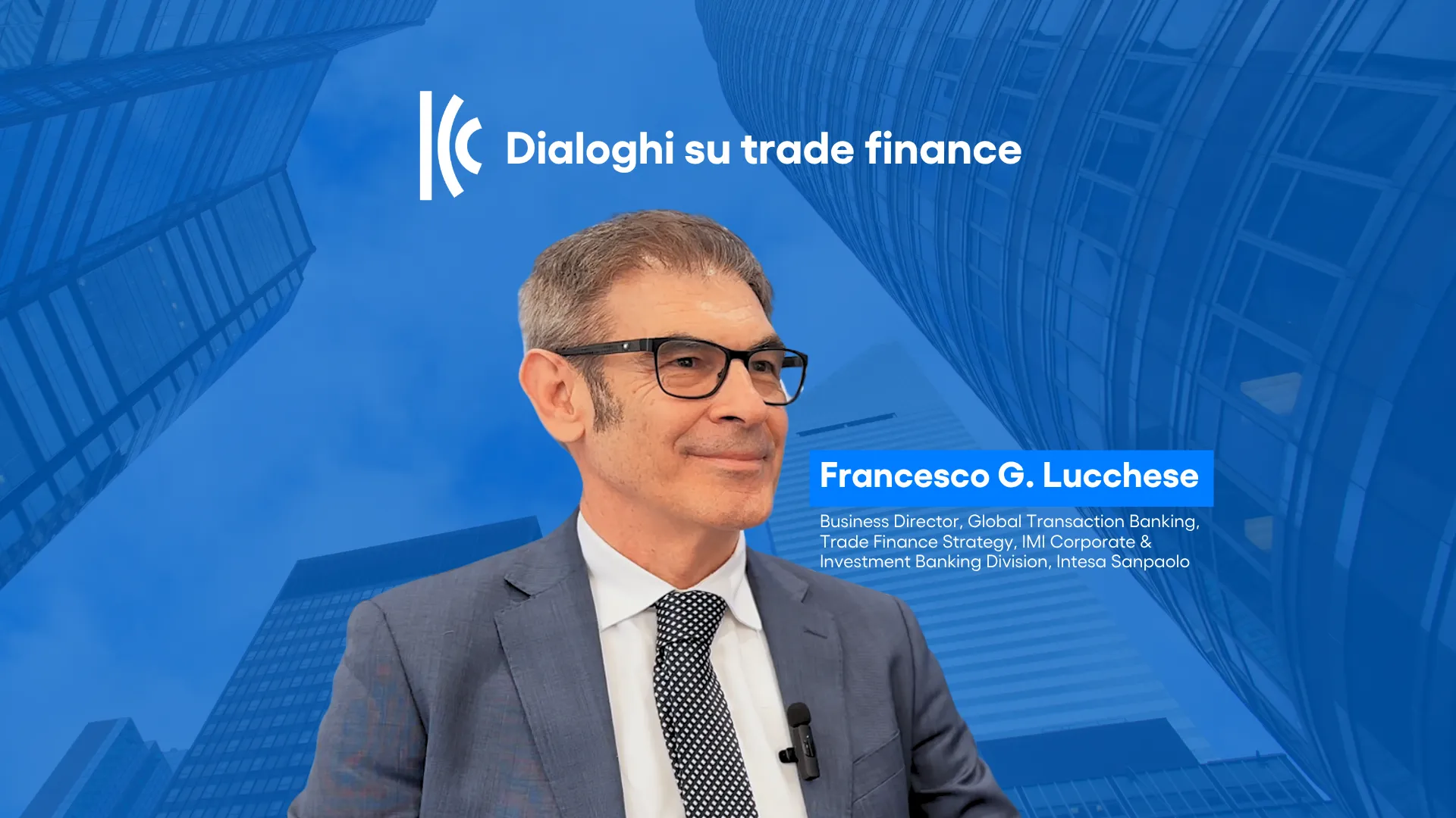 Dialoghi su Trade Finance dott Francesco Gabriele Lucchese di Intesa Sanpaolo