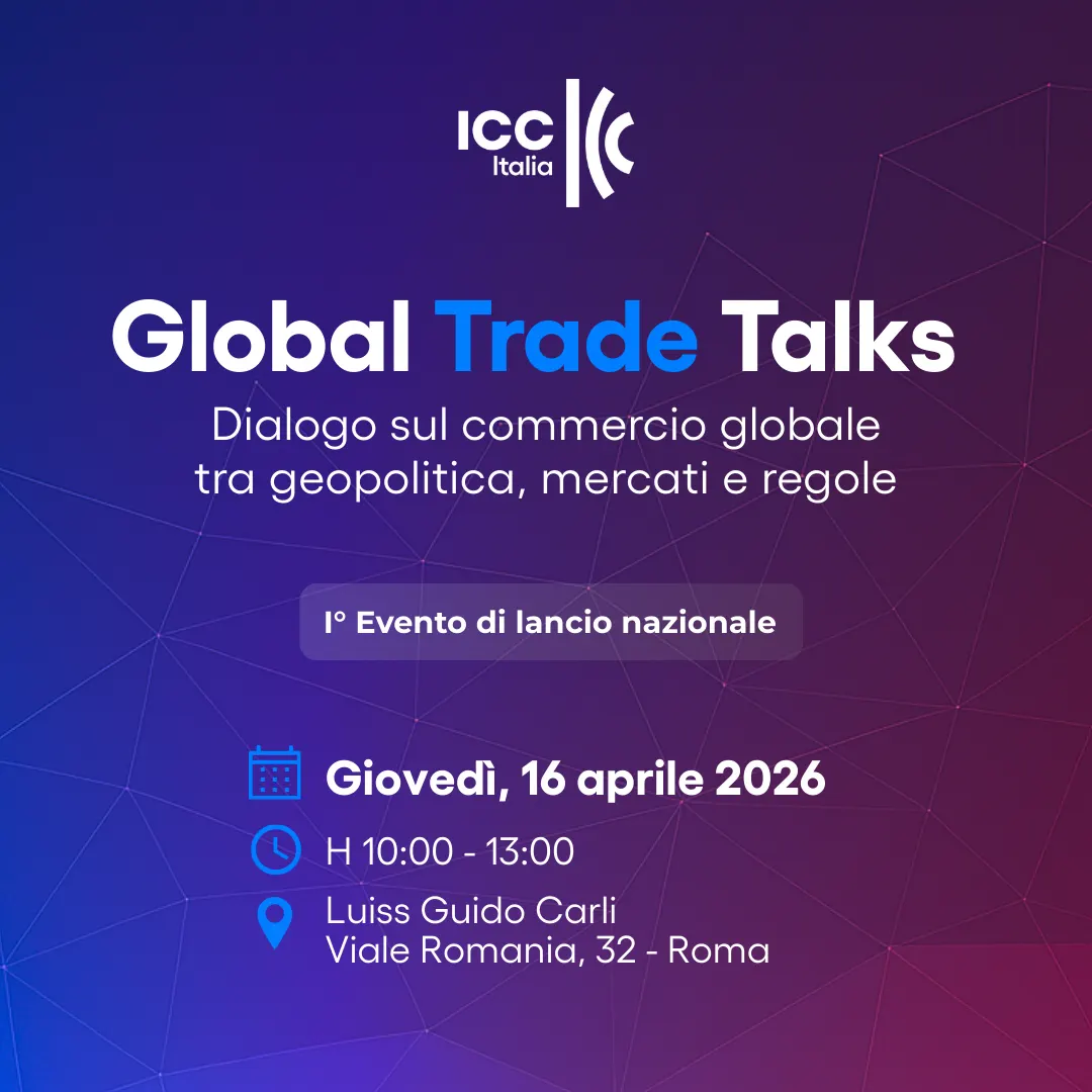 Copertina dell’evento ICC Italia “Global Trade Talks” sul commercio globale, geopolitica e regole, 16 aprile 2026 a Roma, Luiss Guido Carli.