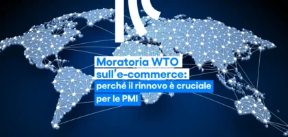 Moratoria WTO sull’e-commerce: perché il rinnovo è cruciale per le PMI