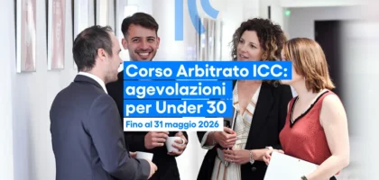 ICC Italia investe sui giovani talenti dell’arbitrato internazionale: agevolazioni dedicate per il Corso Executive 2026