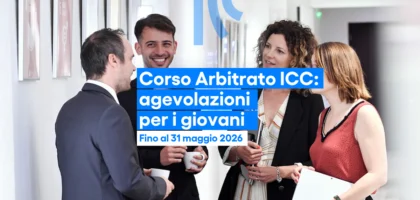 ICC Italia investe sui giovani talenti dell’arbitrato internazionale: agevolazioni dedicate per il Corso Executive 2026