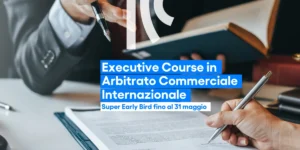 ICC Italia presenta l’Executive Course in Arbitrato Commerciale Internazionale