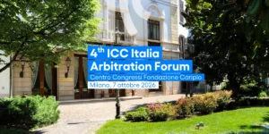 Il 4° ICC Italia Arbitration Forum nella prestigiosa cornice del Centro Congressi Fondazione Cariplo...