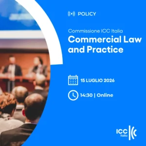 Commissione Commercial Law and Practice ICC Italia | Policy