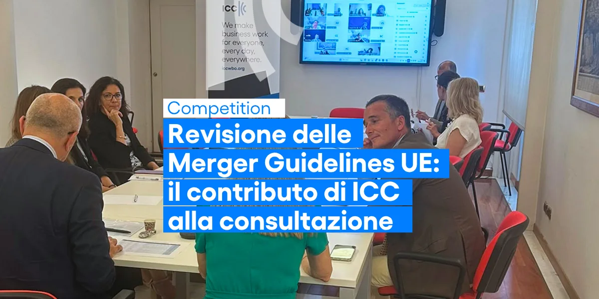 Commissione Competition ICC Italia Focus sulla Revisione delle Merger Guidelines UE