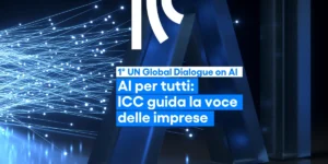 AI per tutti: ICC guida la voce delle imprese al primo Dialogo Globale ONU sulla governance dell'int...