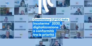 Incoterms® 2030, Price Adaptation, digitalizzazione e conformità: le priorità della Commissione CLP ...